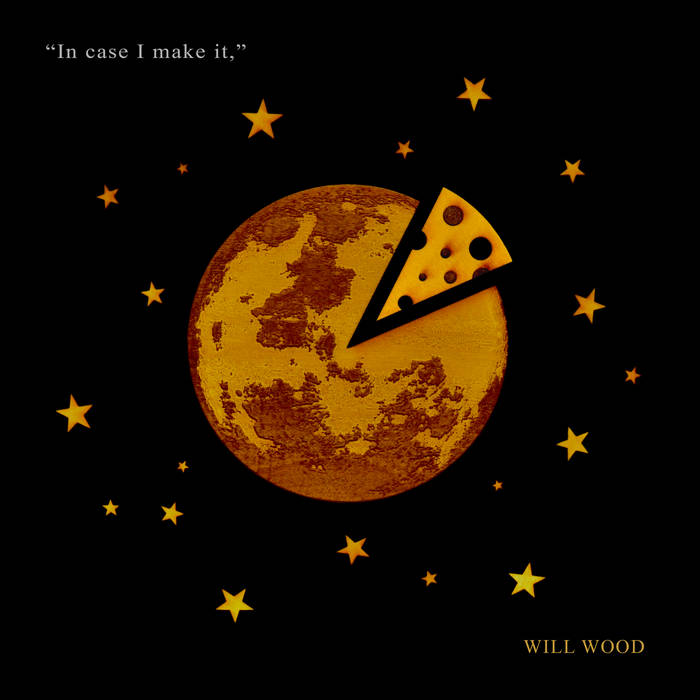 in case i makeit by will wood